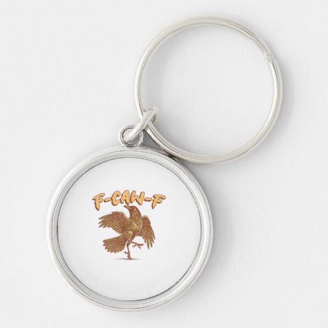 Crow F-Caw-F Funny Bird Raven Meme Key Ring (Front)