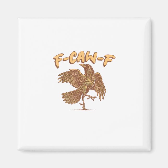 Crow F-Caw-F Funny Bird Raven Meme Magnet (Front)