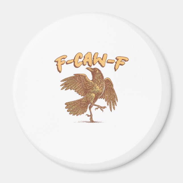 Crow F-Caw-F Funny Bird Raven Meme Magnet (Front)