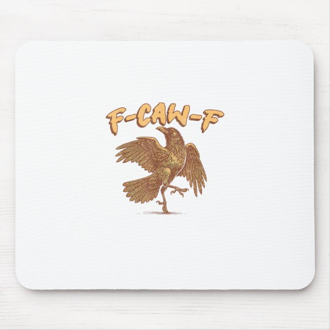 Crow F-Caw-F Funny Bird Raven Meme Mouse Pad (Front)