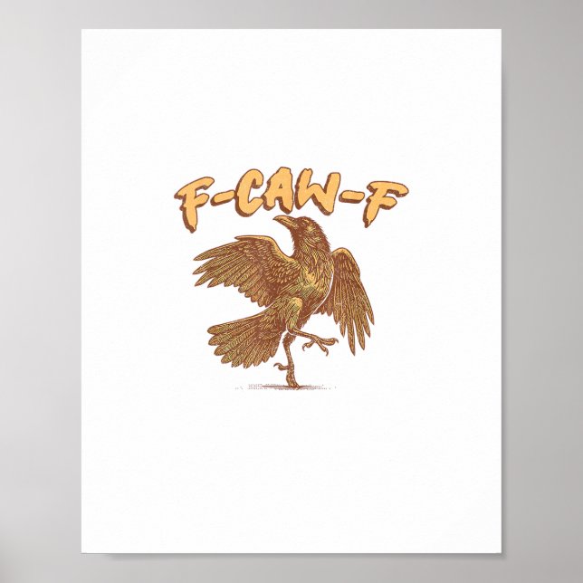 Crow F-Caw-F Funny Bird Raven Meme Poster (Front)