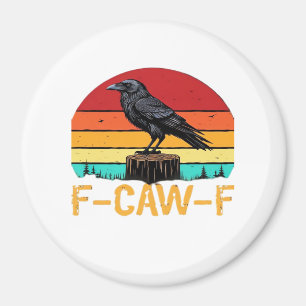 Crow, F-Caw-F Funny Bird Retro Classic Magnet