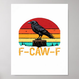 Crow, F-Caw-F Funny Bird Retro Classic Poster