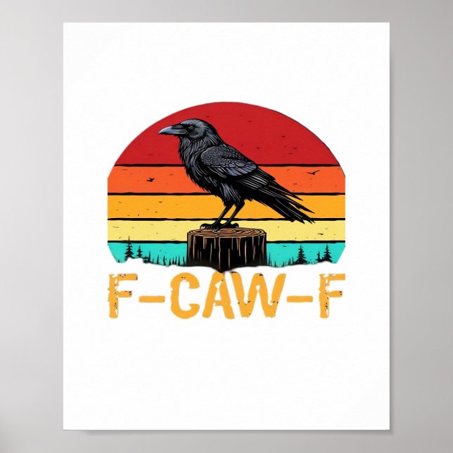 Crow, F-Caw-F Funny Bird Retro Classic Poster (Front)