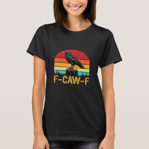 Crow, F-Caw-F Funny Bird Retro Classic T-Shirt