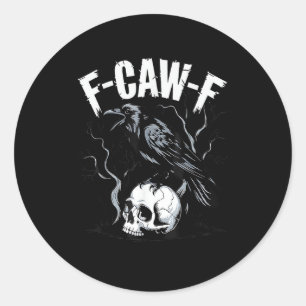 Crow F-Caw-F Funny Bird Skull Adult Humor Vintage  Classic Round Sticker