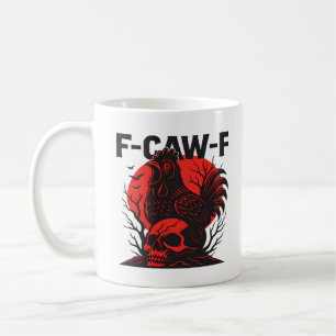 Crow F-Caw-F Funny Gothic Humour Coffee Mug