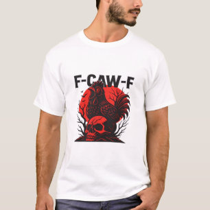 Crow F-Caw-F Funny Gothic Humour T-Shirt