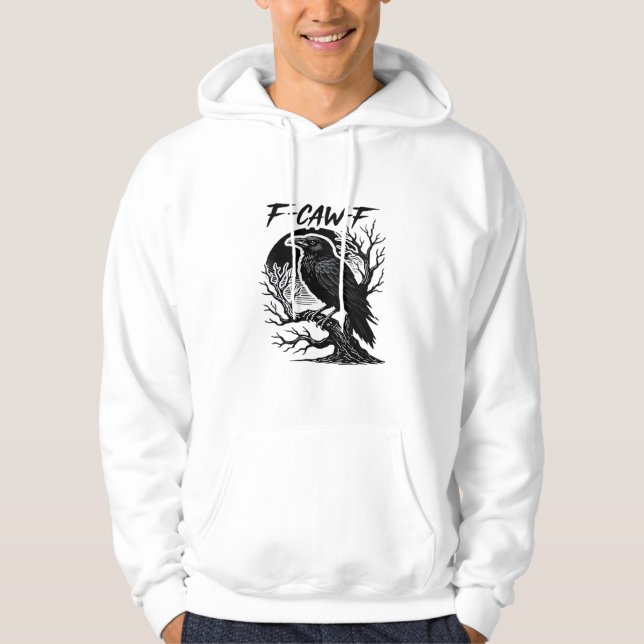 Crow F-Caw-F Gothic Humor Funny Hoodie (Front)