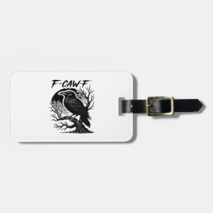 Crow F-Caw-F Gothic Humor Funny Luggage Tag