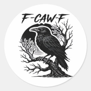 Crow F-Caw-F Gothic Humour Funny Classic Round Sticker
