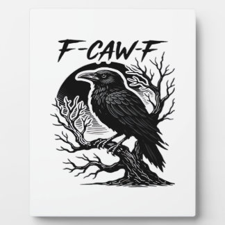 Crow F-Caw-F Gothic Humour Funny Plaque