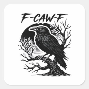 Crow F-Caw-F Gothic Humour Funny Square Sticker