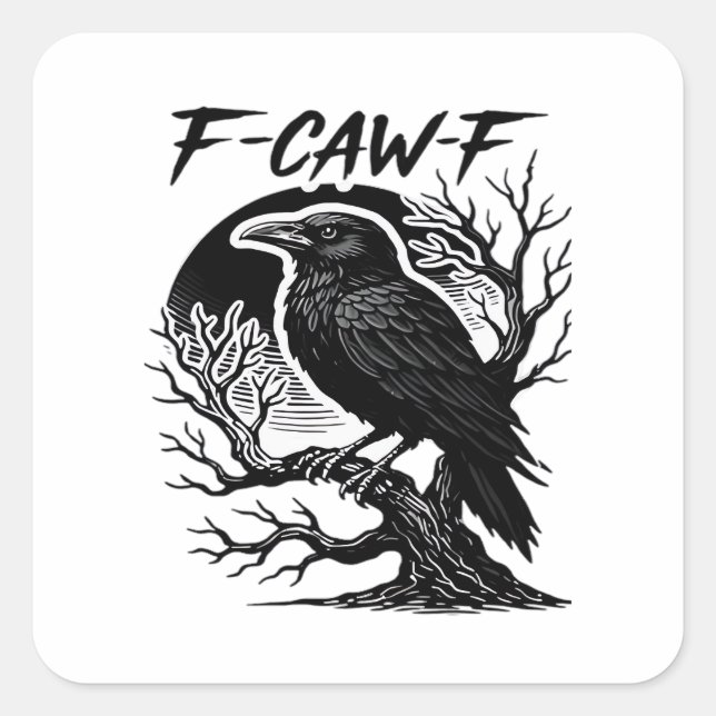 Crow F-Caw-F Gothic Humour Funny Square Sticker (Front)