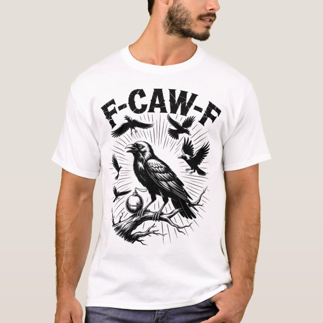 Crow F-Caw-F T-Shirt (Front)