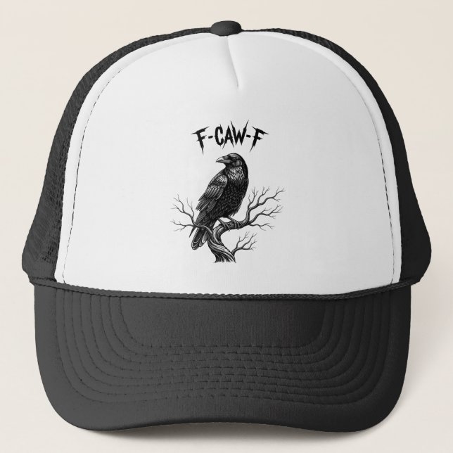 Crow - F-Caw-F Trucker Hat (Front)