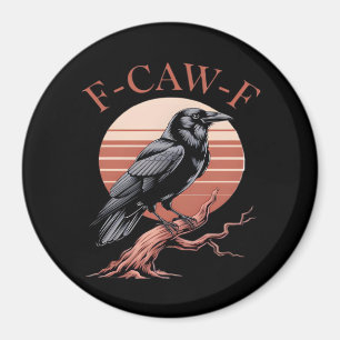 Crow Gothic Funny F-Caw-F Humour Classic Style Magnet