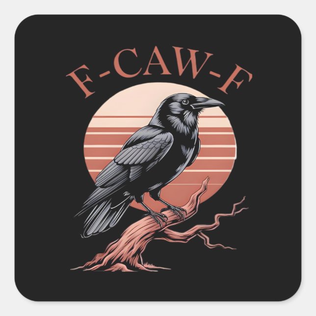 Crow Gothic Funny F-Caw-F Humour Classic Style Square Sticker (Front)