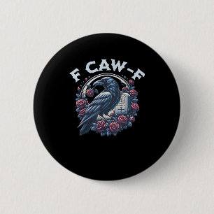 Crow Humourous F-Caw-F Graphic For Men Women Retro 6 Cm Round Badge