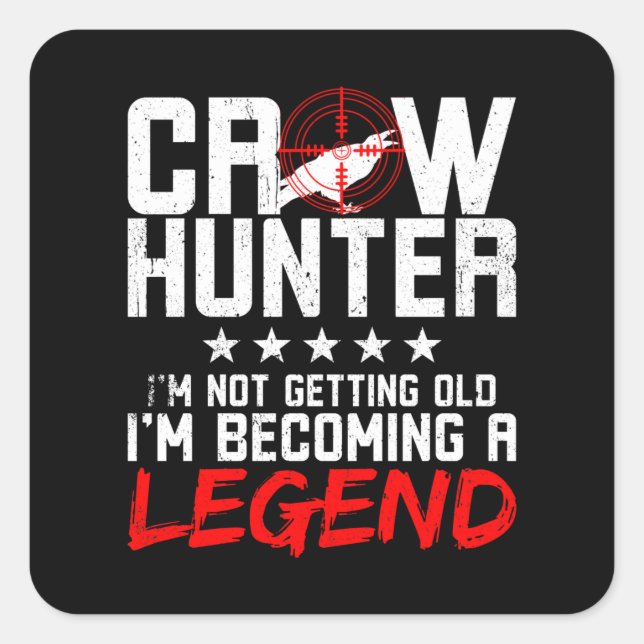 Crow Hunting Crow Hunter Legend Square Sticker (Front)