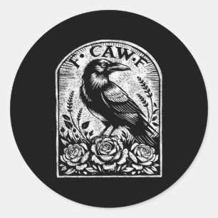 Crow Raven F Caw F  Classic Round Sticker