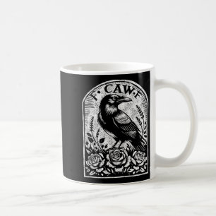 Crow Raven F Caw F  Coffee Mug