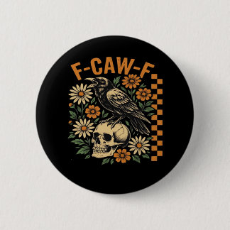 Crow Raven F-Caw-F Cool Unique 6 Cm Round Badge