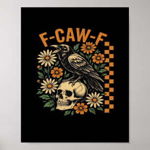 Crow Raven F-Caw-F Cool Unique Poster
