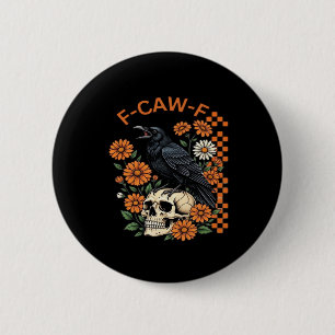 Crow Raven F-Caw-F Funny Halloween Gothic Creative 6 Cm Round Badge