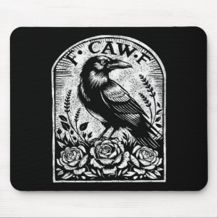 Crow Raven F Caw F Mouse Pad