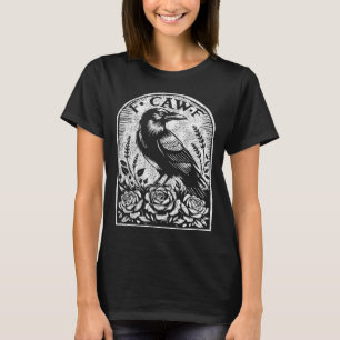 Crow Raven F Caw F  T-Shirt
