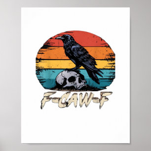 Crow, Retro F-Caw-F Bird Crow Funny Crow Bird Cawi Poster