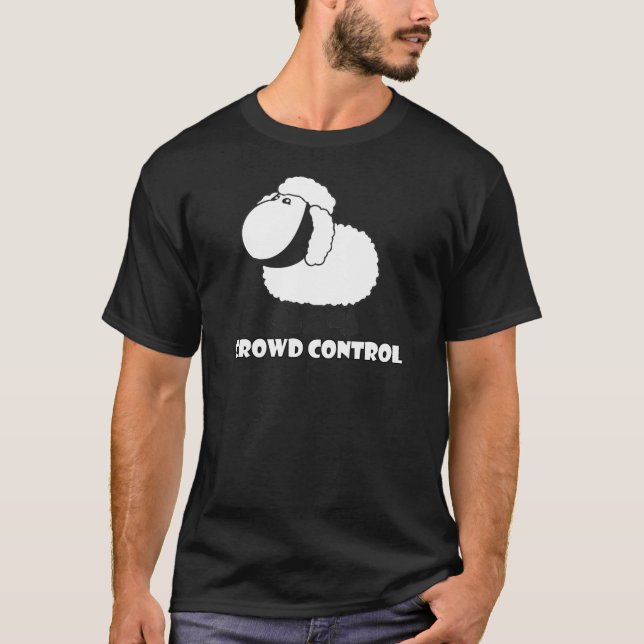 crowd control T-Shirt (Front)