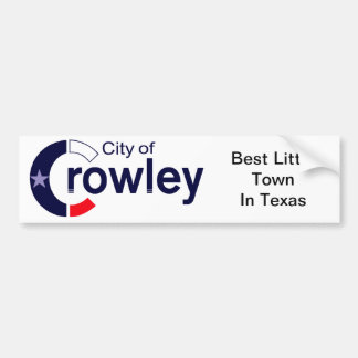 Crowley, Texas Bumper Sticker