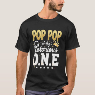 Crown 1st Birthday Grandpa Pop Pop Of Notorious On T-Shirt