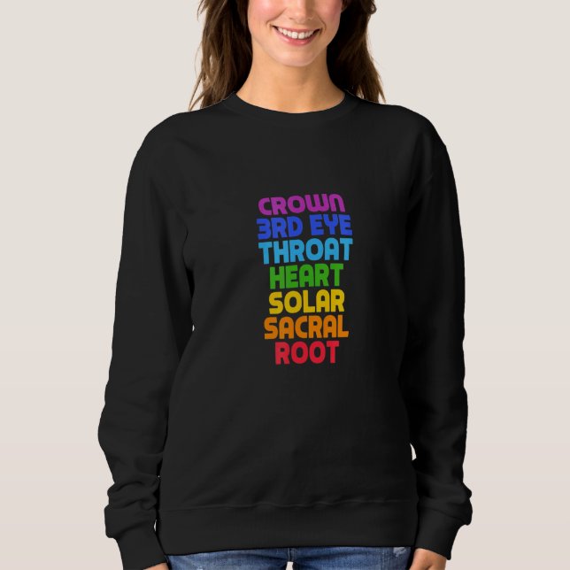 Crown 3rd Eye Throat Heart Solar Sacral Root - 7 C Sweatshirt (Front)