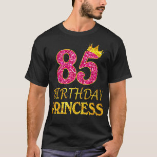 Crown 85th Birthday Princess Girl  85 Years Old T-Shirt