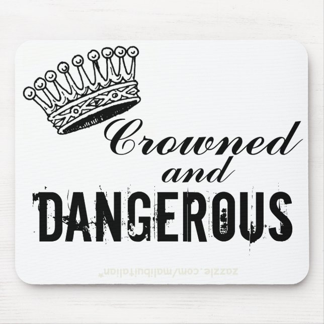 Crowned and Dangerous Mouse Pad (Front)