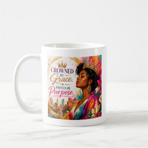 Crowned By Grace. Driven By Purpose Coffee Mug