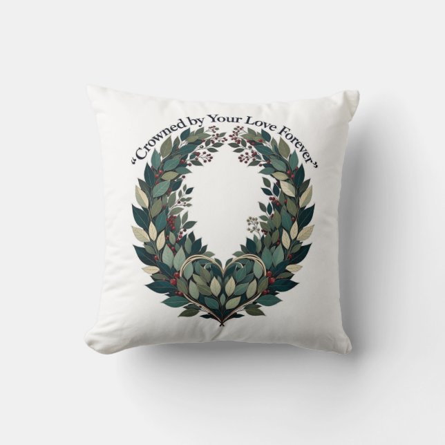 Crowned by Your Love Forever Laurel Wreath T-Shirt Cushion (Front)