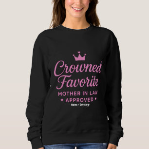 Crowned Favorite Mother-in-Law Approved Sweatshirt