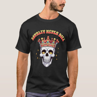 Crowned in Eternity, Royalty Never Dies  T-Shirt