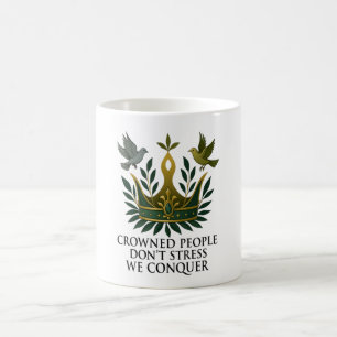Crowned People Don't Stress Mug
