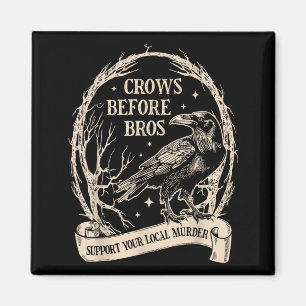 Crows Before Bros Support Local Murder Funny Magnet