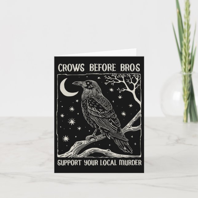 Crows Before Bros Support Your Local Murder Funny  Card (Front)