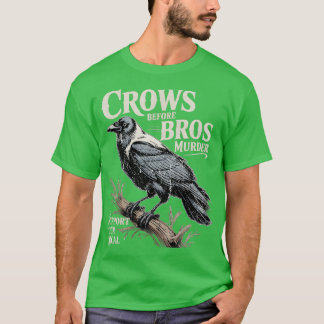 Crows Before Bros Support Your Local Murder Vintag T-Shirt