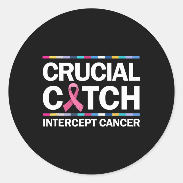 Crucial a Catch Intercept Cancer Breast Cancer Awa Classic Round Sticker (Front)