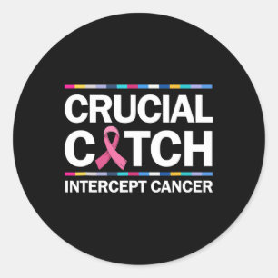 Crucial A Catch Intercept Cancer Breast Cancer Awa Classic Round Sticker