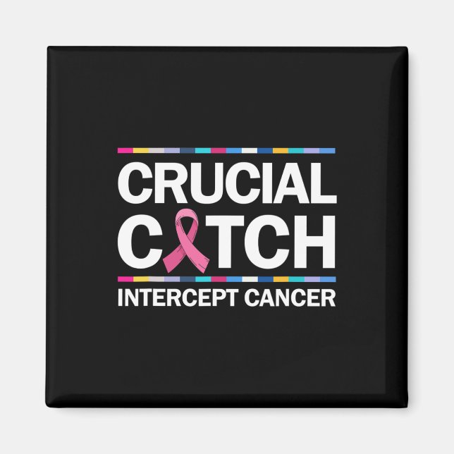 Crucial a Catch Intercept Cancer Breast Cancer Awa Magnet (Front)