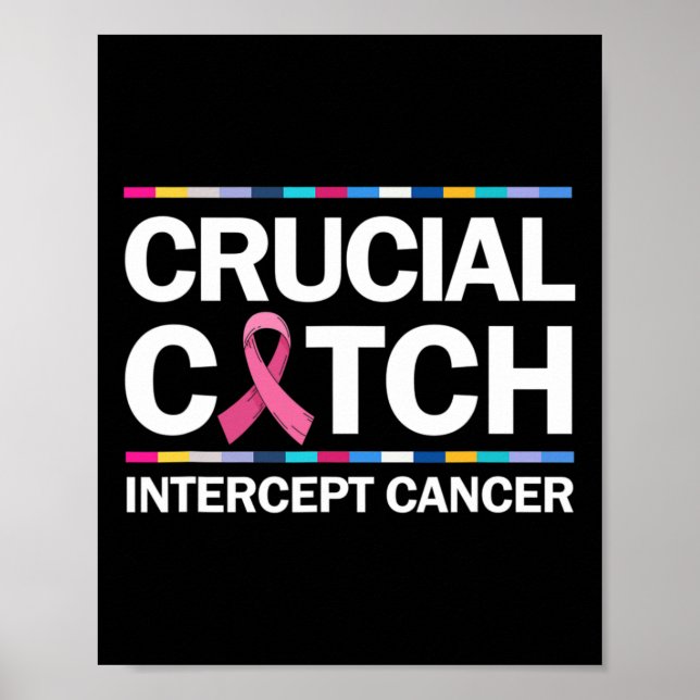 Crucial a Catch Intercept Cancer Breast Cancer Awa Poster (Front)